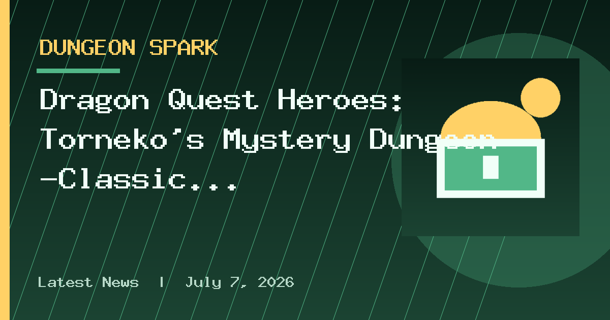 Dragon Quest Heroes: Torneko's Mystery Dungeon -Classic HD- Includes a Twist