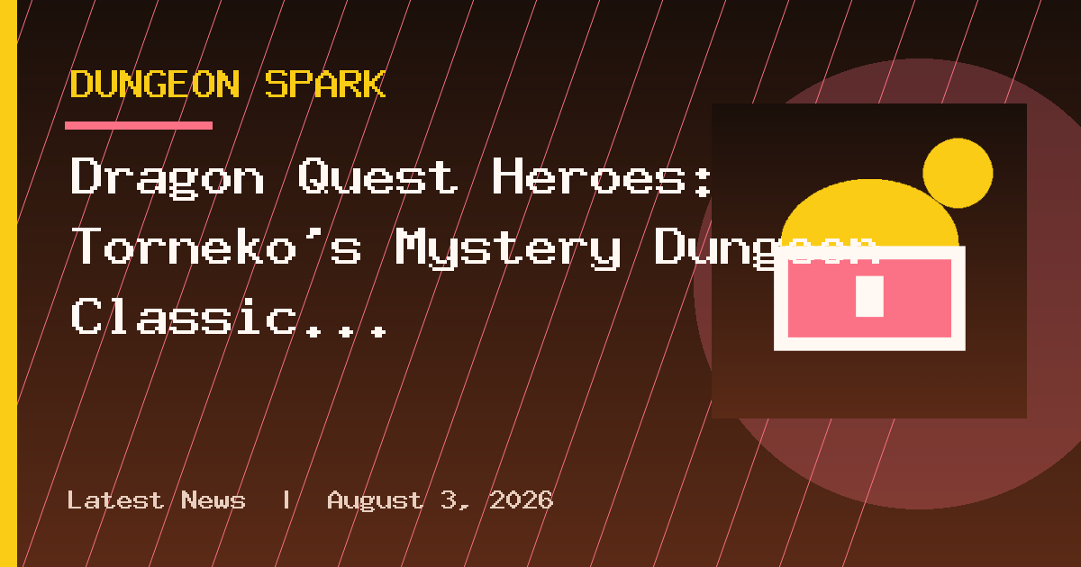 Dragon Quest Heroes: Torneko's Mystery Dungeon Classic HD second post-launch