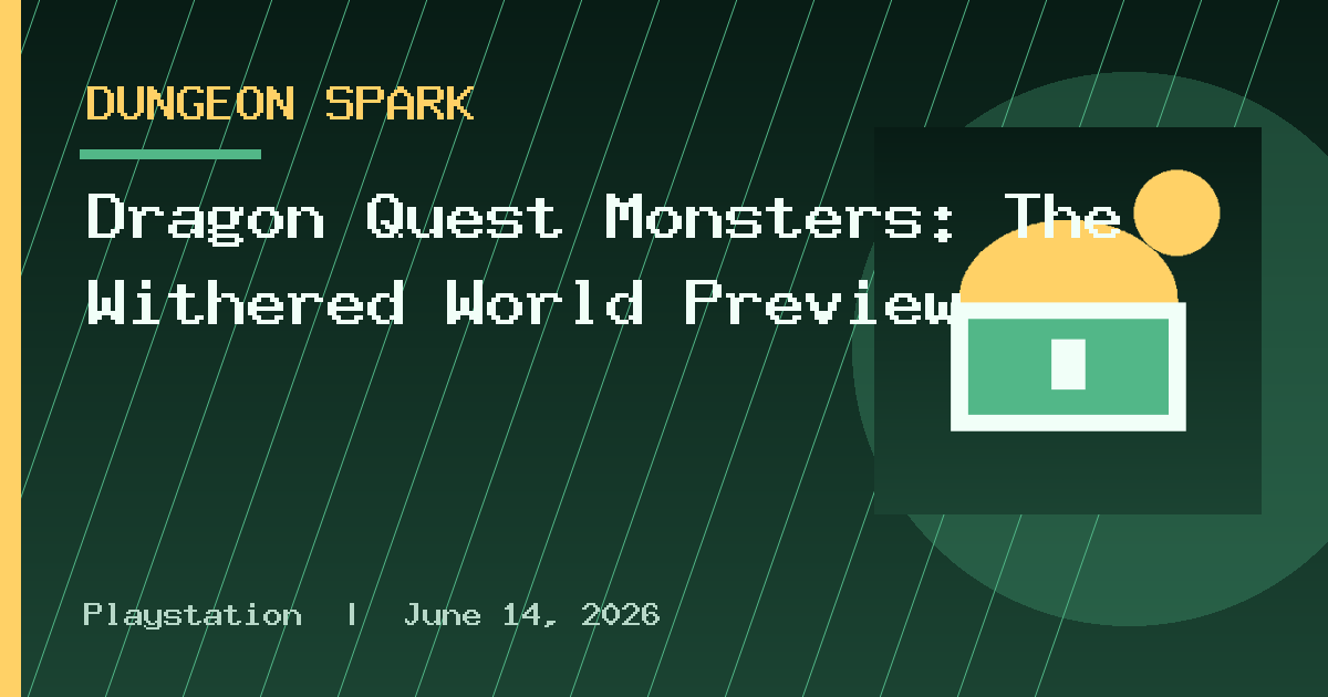 Dragon Quest Monsters: The Withered World Preview