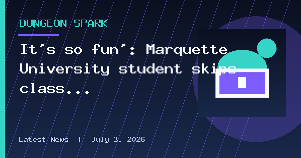 It’s so fun’: Marquette University student skips class. Then the professor