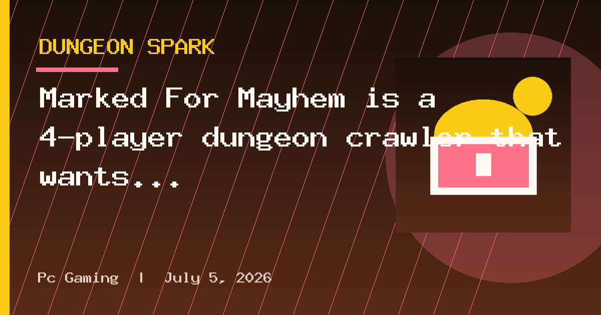 Marked For Mayhem is a 4-player dungeon crawler that wants you to try