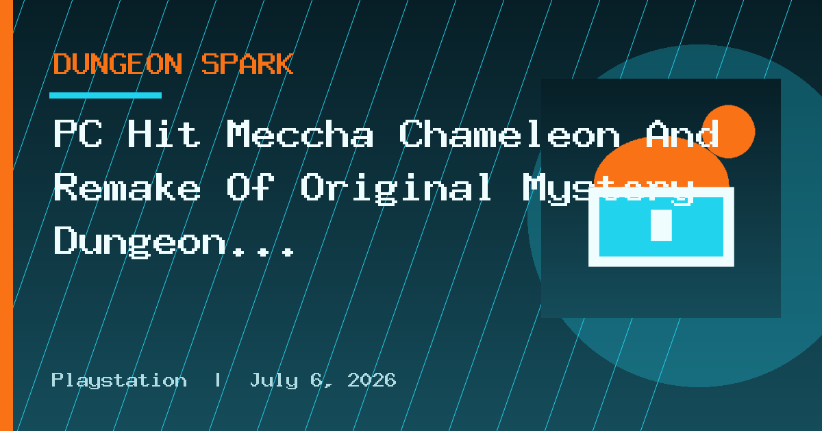 PC Hit Meccha Chameleon And Remake Of Original Mystery Dungeon Out Today