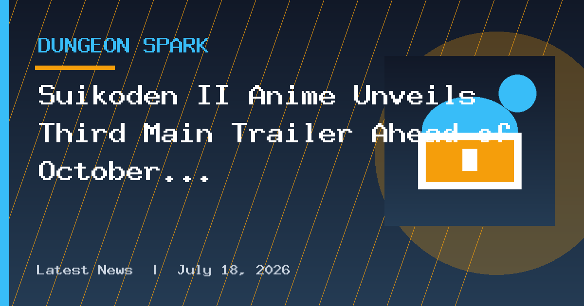 Suikoden II Anime Unveils Third Main Trailer Ahead of October 3 Premiere