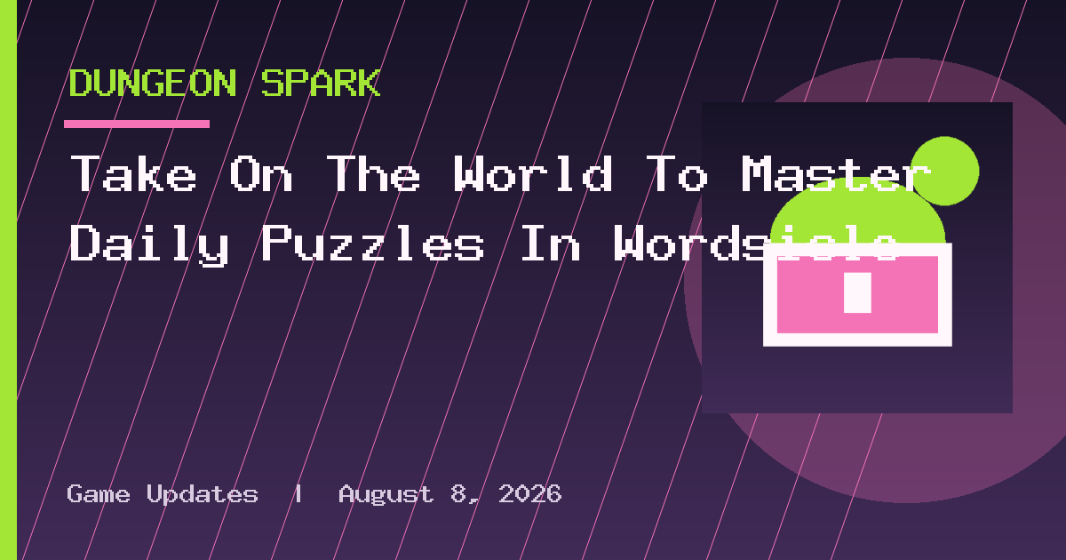 Take On The World To Master Daily Puzzles In Wordsicle