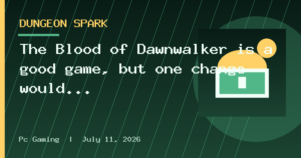 The Blood of Dawnwalker is a good game, but one change would make it