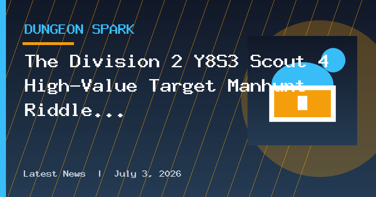 The Division 2 Y8S3 Scout 4 High-Value Target Manhunt Riddle Solutions